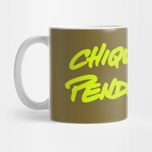 Chiquita soy, pendeja no Mug